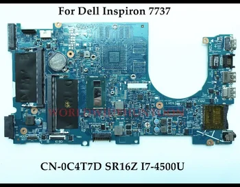 Висококачествена CN-0C4T7D за Dell Inspiron 7737 дънна Платка на лаптоп 0C4T7D DOH70 PWB: F53D4 SR16Z I7-4500U DDR3L 100% Напълно тестван