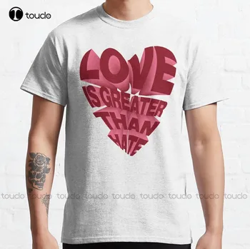 Любовта е повече от Омраза, Класическа Тениска, Сладки Тениски За Момичета По Поръчка, Тийнейджърката тениска Унисекс с дигитален печат Xs-5Xl